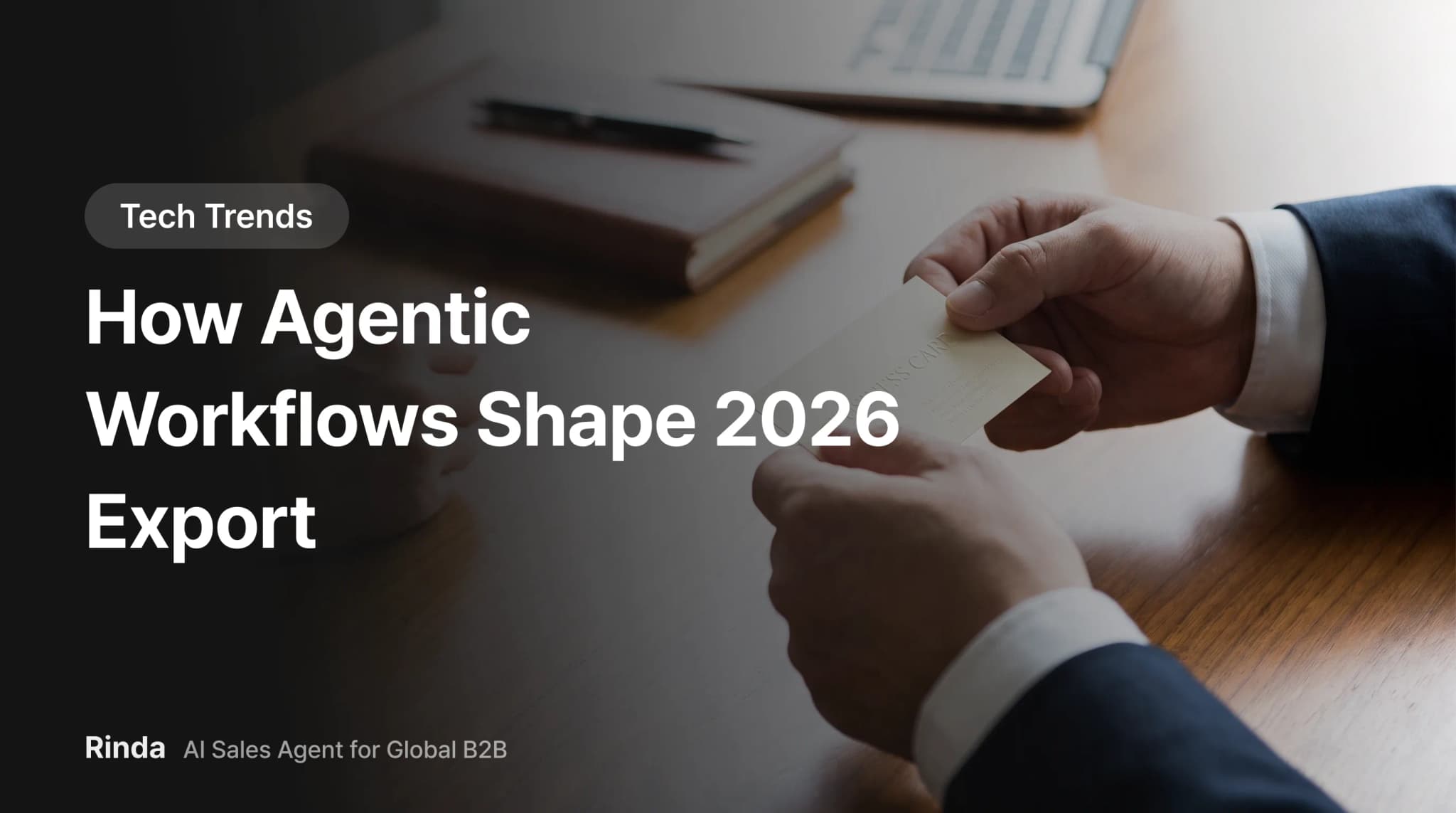 How Agentic Workflows Shape 2026 Export