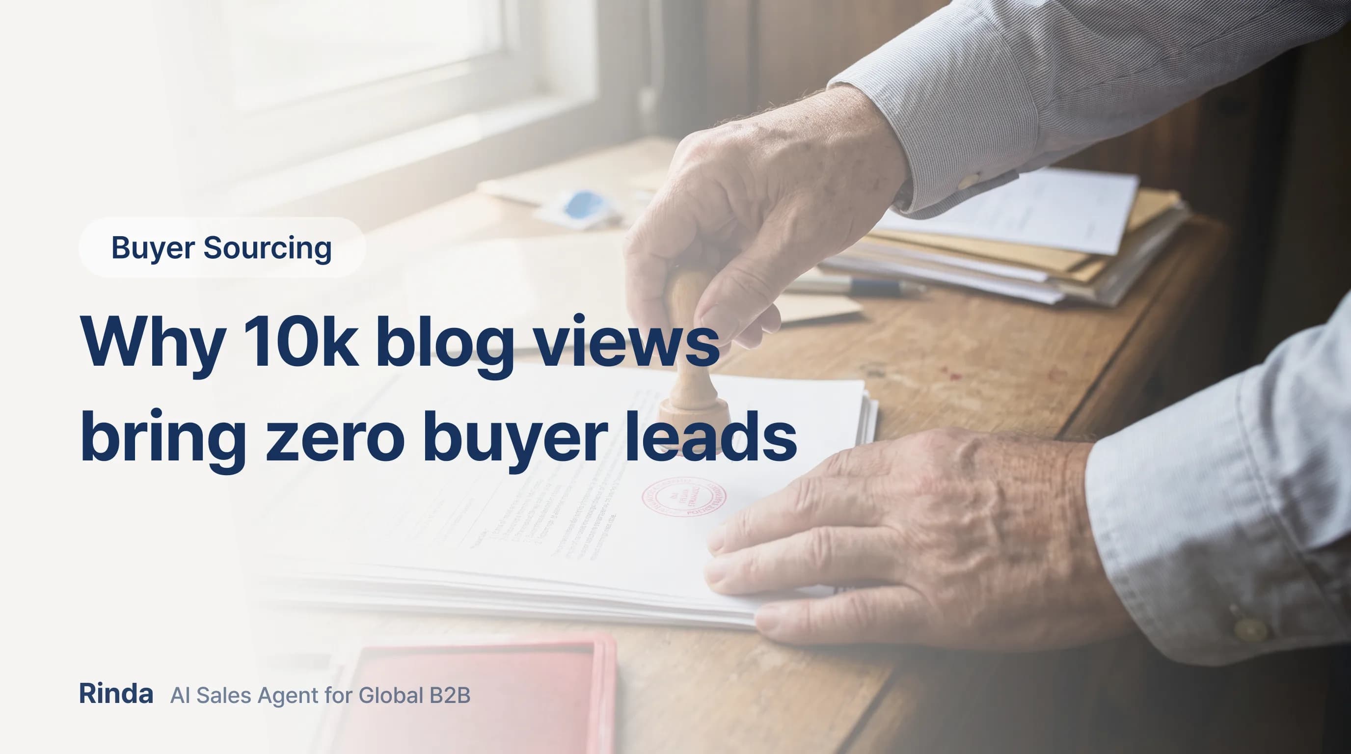Why 10k blog views bring zero buyer leads