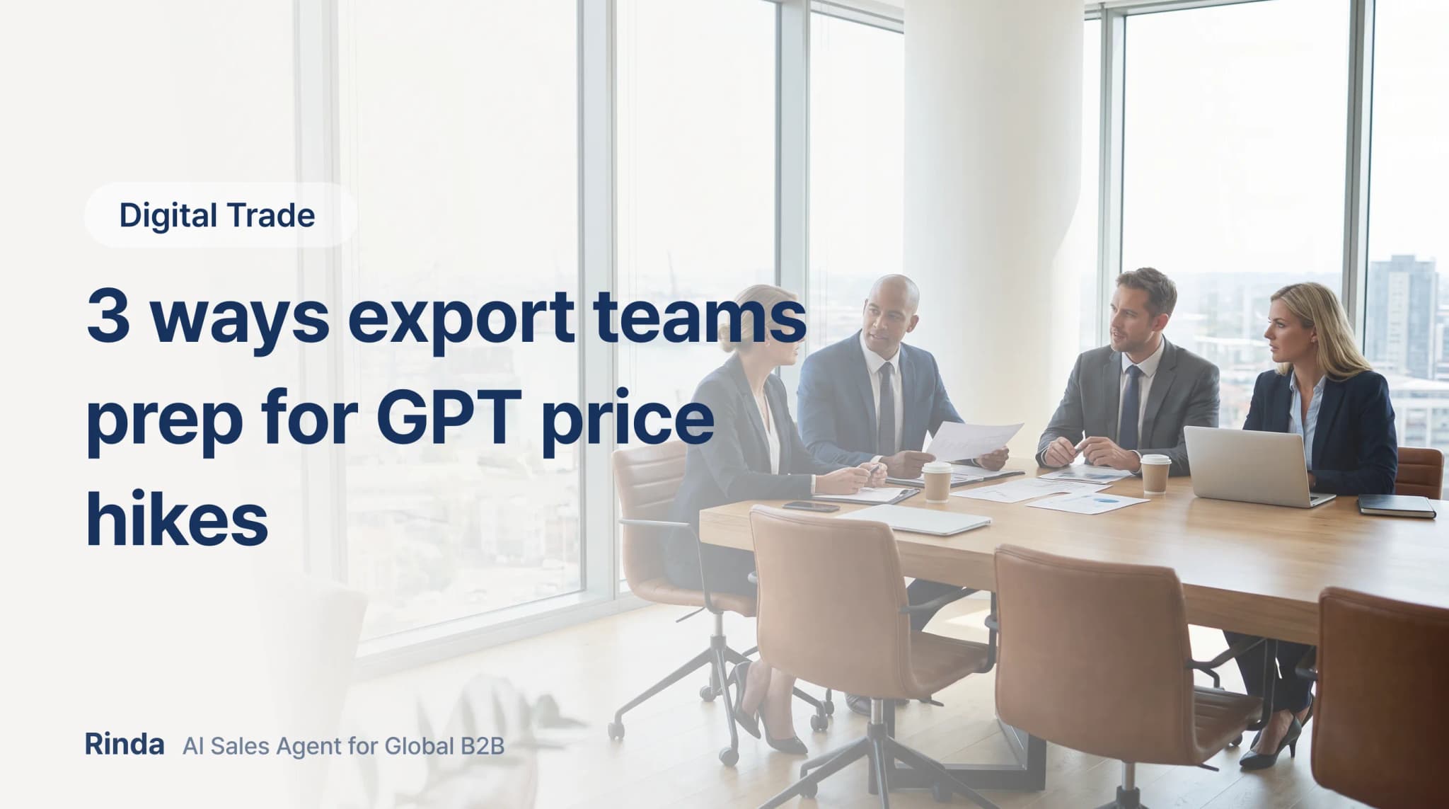 3 ways export teams prep for GPT price hikes