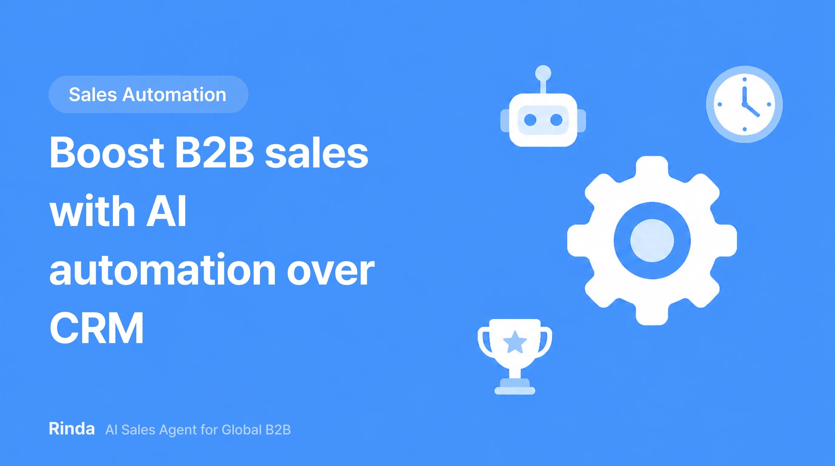Boost B2B sales with AI automation over CRM