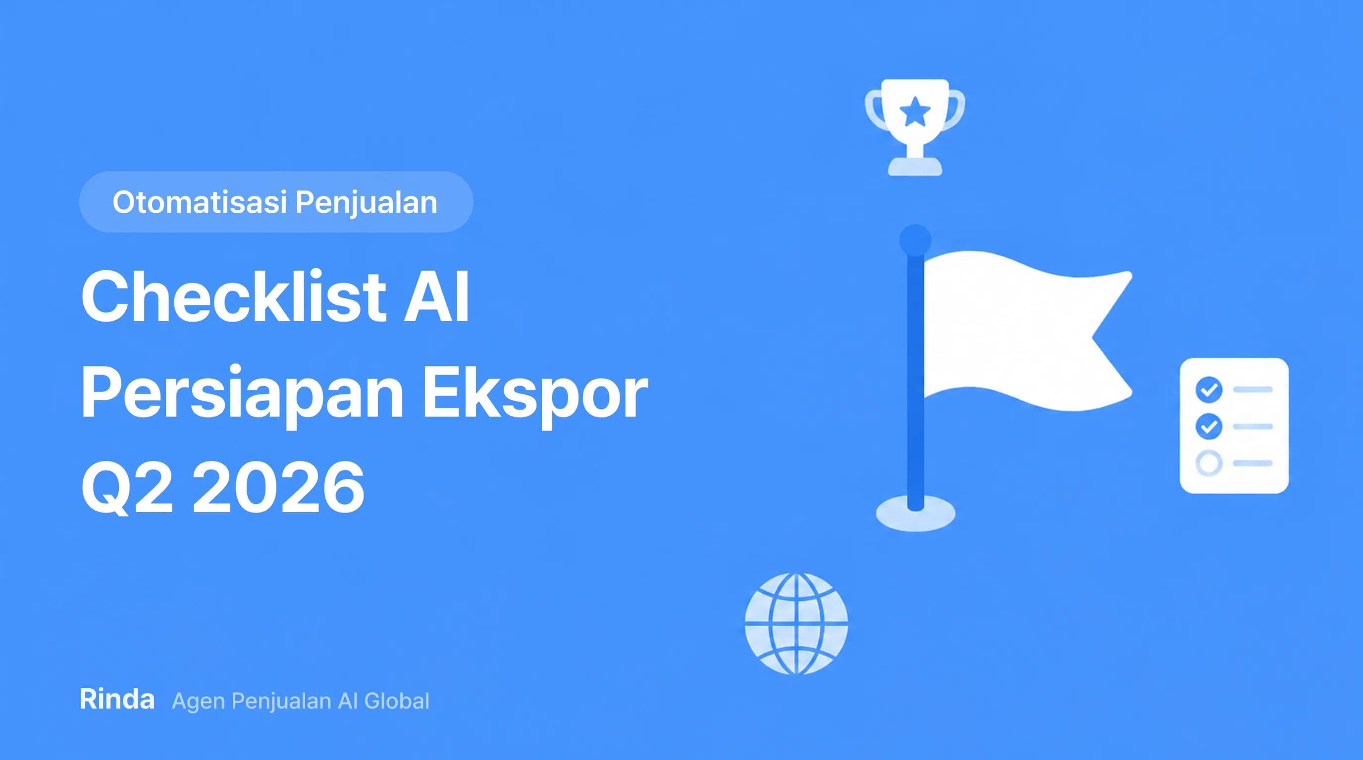 Checklist AI Persiapan Ekspor Q2 2026