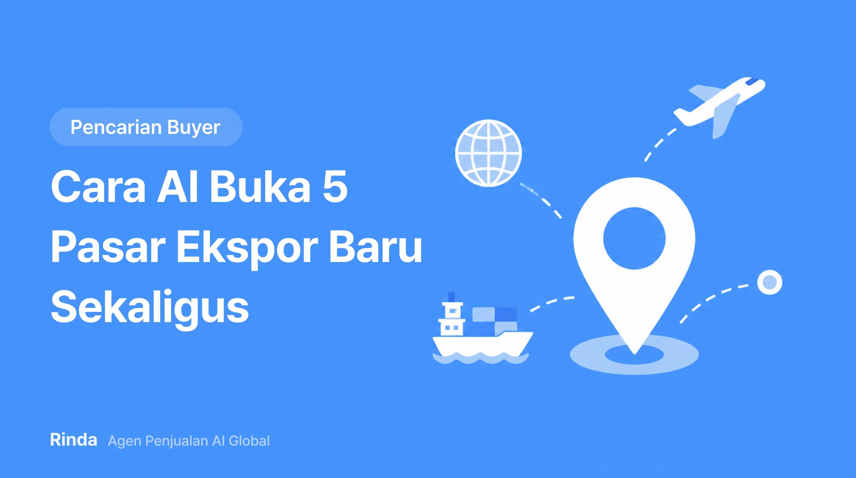 Cara AI Buka 5 Pasar Ekspor Baru Sekaligus