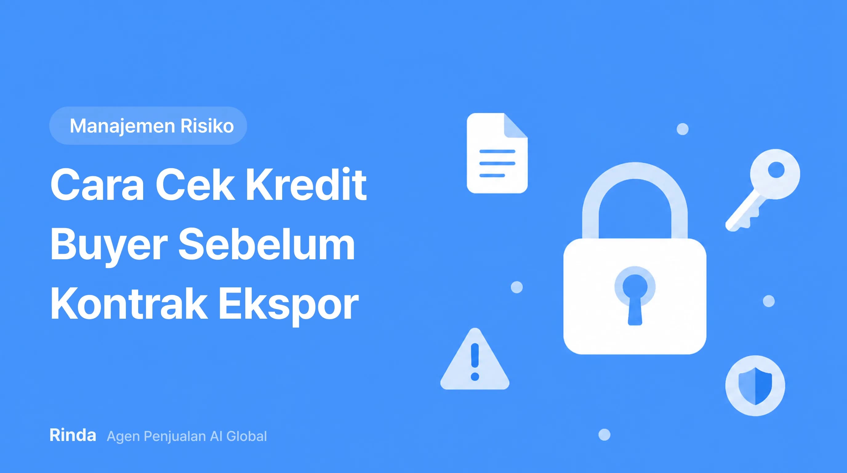 Cara Cek Kredit Buyer Sebelum Kontrak Ekspor
