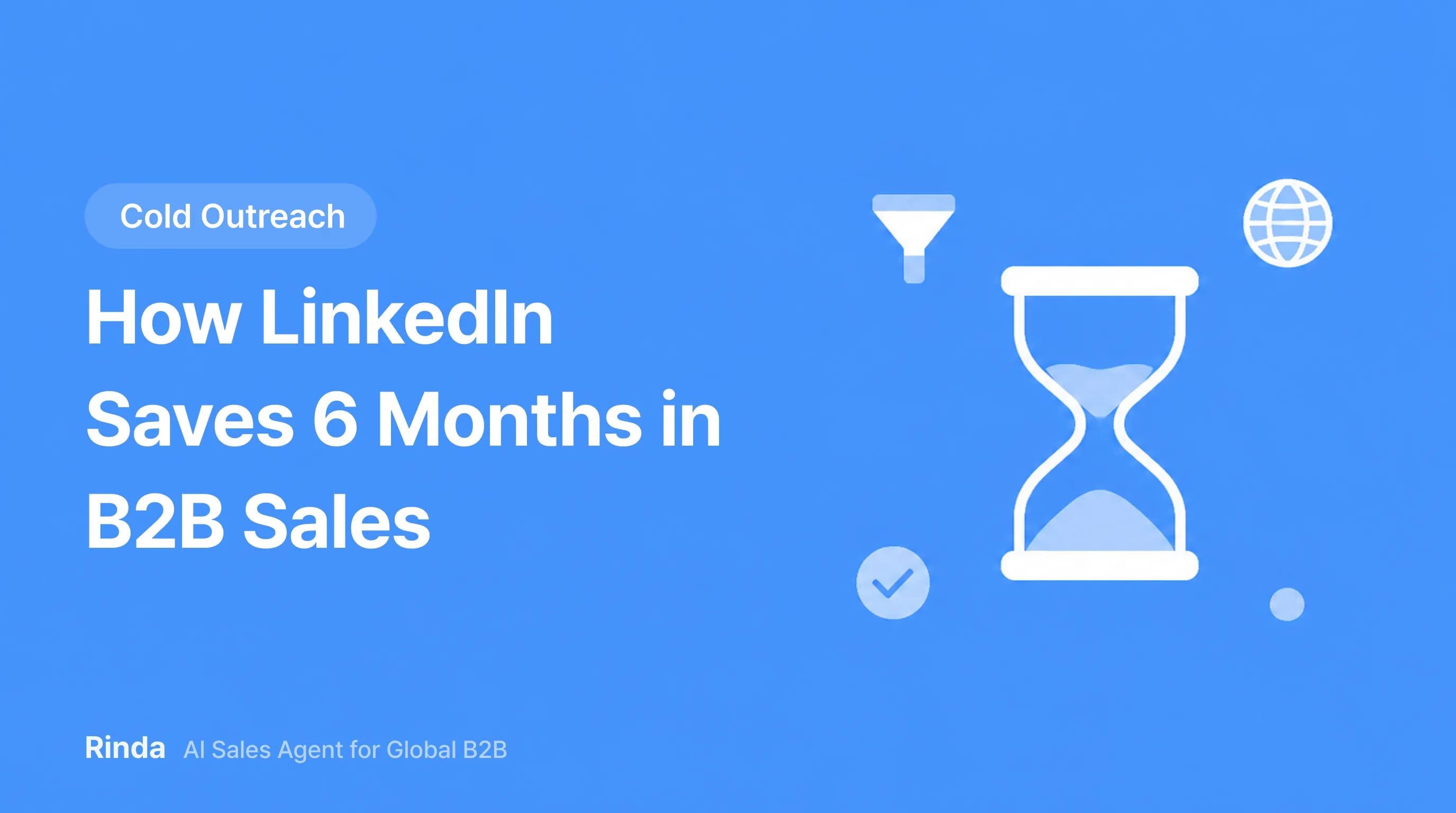 How LinkedIn Saves 6 Months in B2B Sales