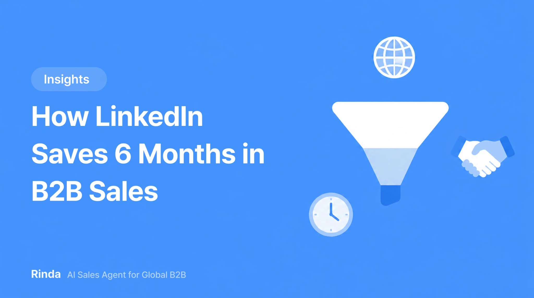 How LinkedIn Saves 6 Months in B2B Sales