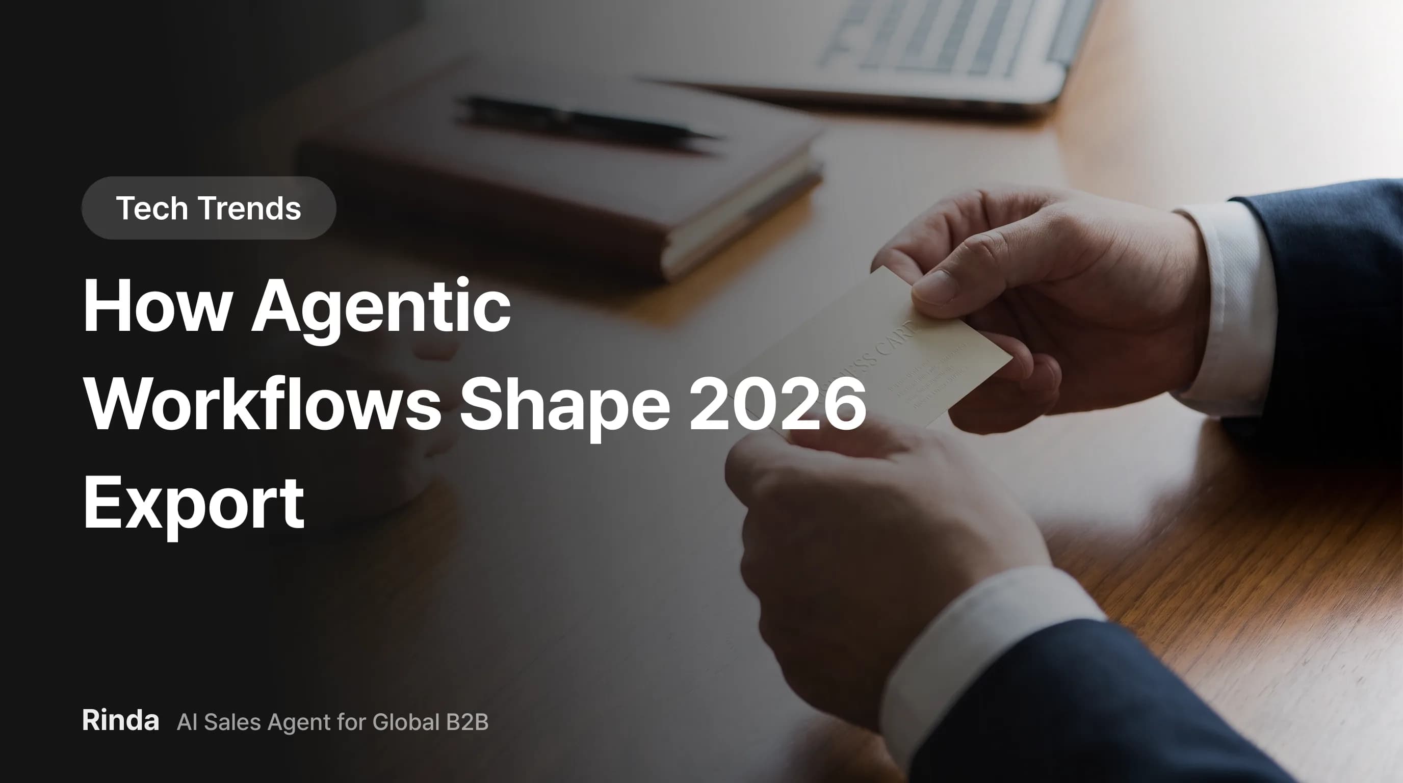 How Agentic Workflows Shape 2026 Export