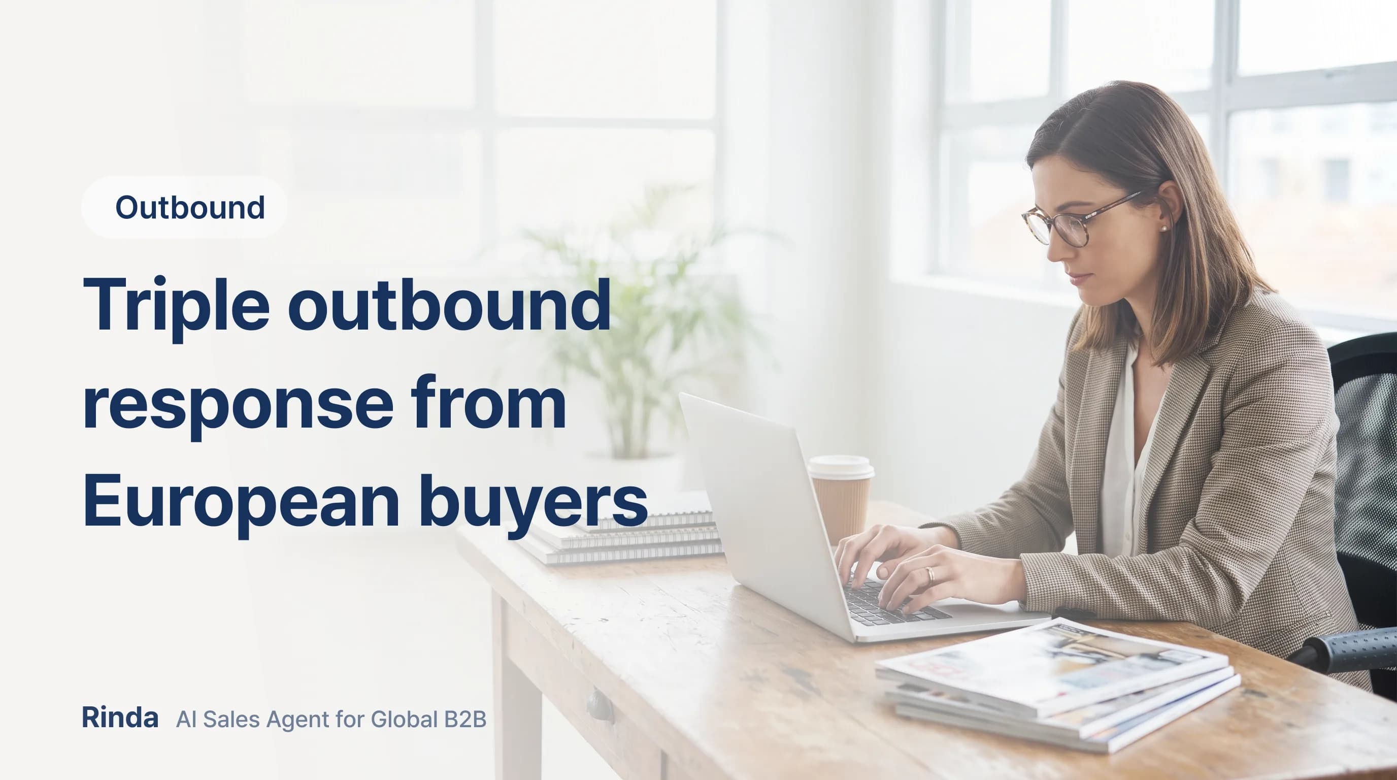 Triple outbound response from European buyers