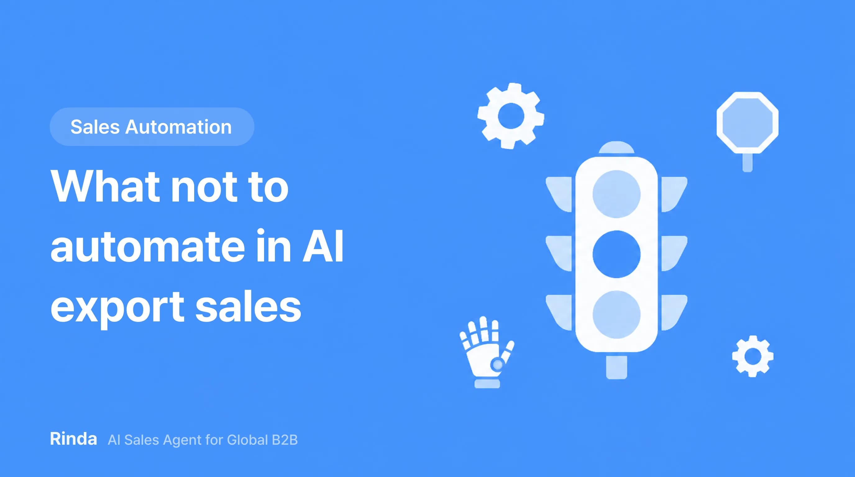 What not to automate in AI export sales
