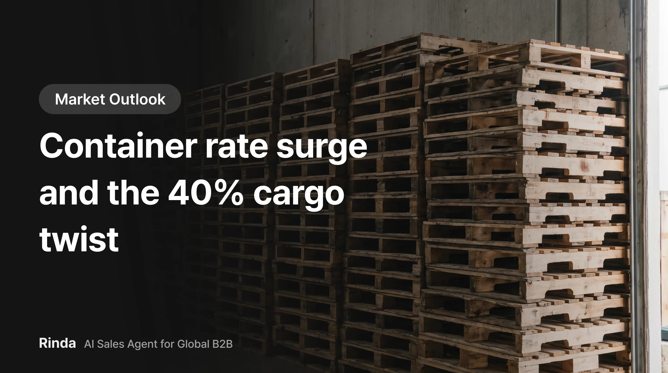Container rate surge and the 40% cargo twist