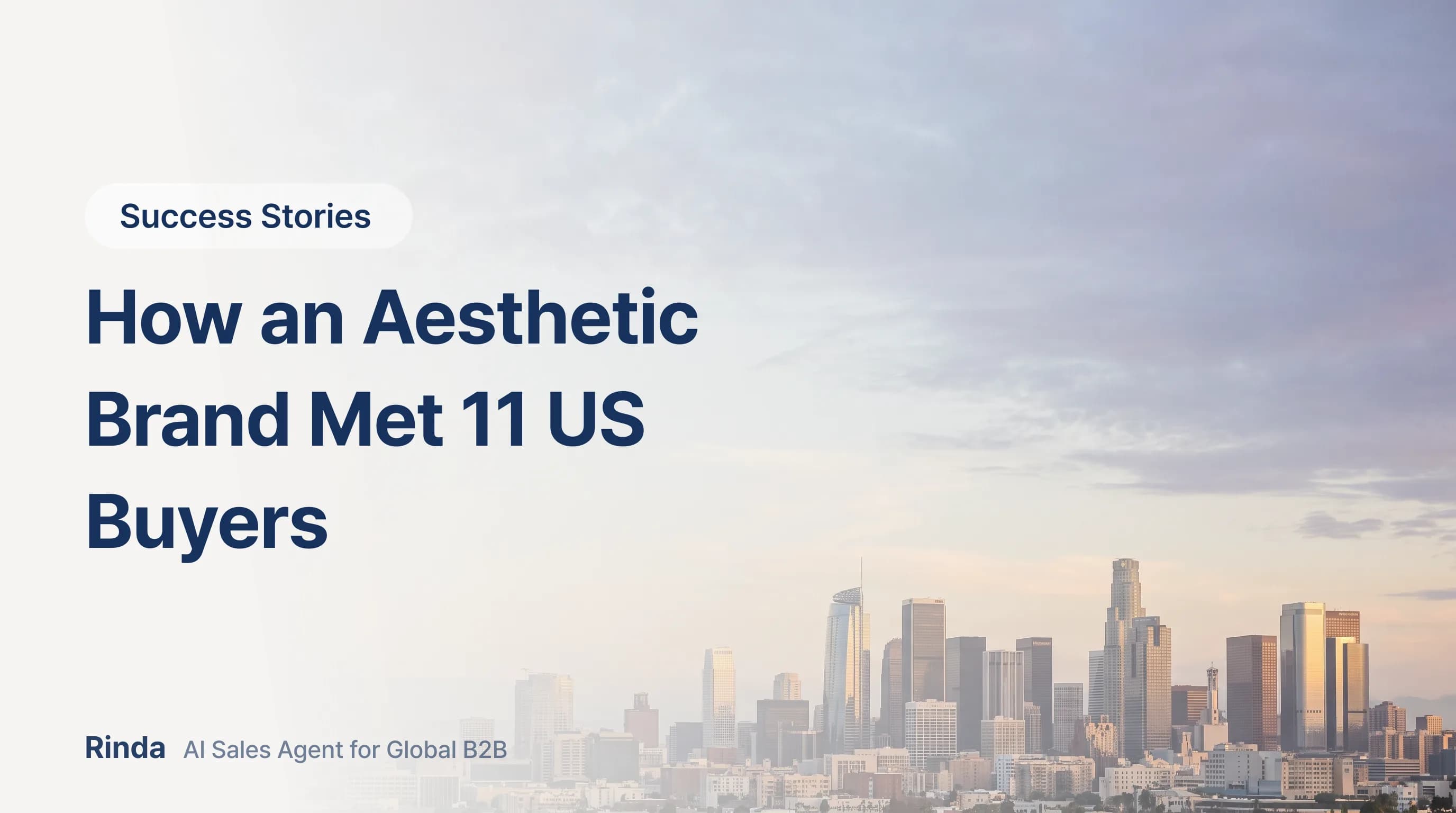 How an Aesthetic Brand Met 11 US Buyers
